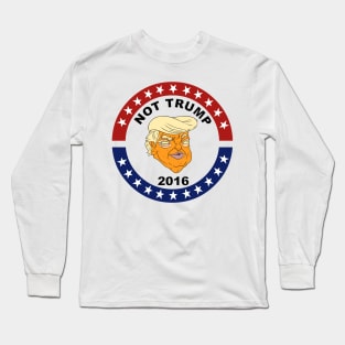 NOT TRUMP 2016 Long Sleeve T-Shirt